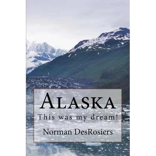 Alaska: : This was my dream!