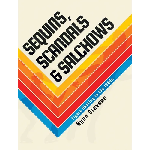 Sequins, Scandals & Salchows: Figure Skating in the 1980s