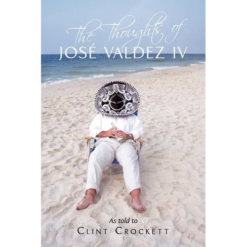 The Thoughts of José Valdez IV