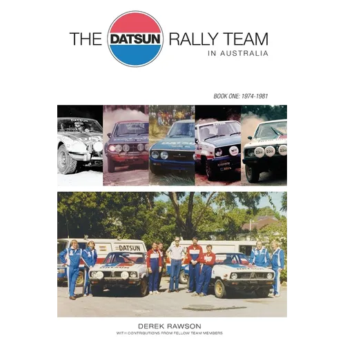 The Datsun Rally Team in Australia: 1974 - 1981