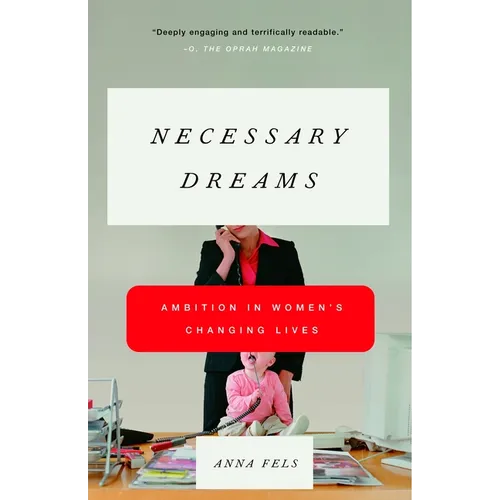 Necessary Dreams: Ambition in Women's Changing Lives
