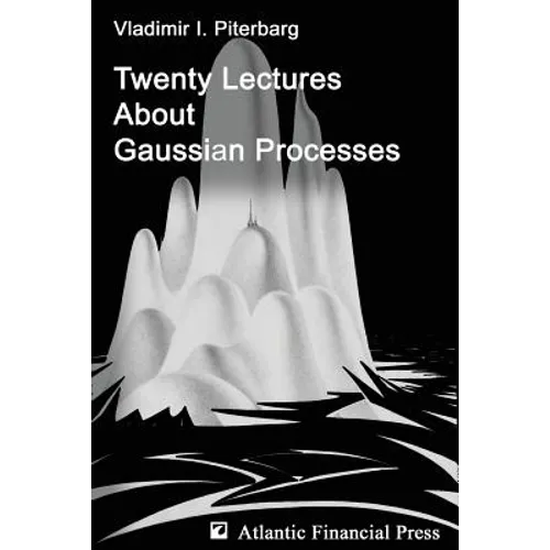 Twenty Lectures About Gaussian Processes