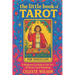 The Little Book of Tarot: A Beginner's Guide to the Art of Tarot Card Reading