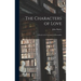 The Characters of Love: a Study in the Literature of Personality