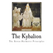 The Kybalion: The Seven Hermetic Principles