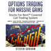 Options Trading for Massive Gains; Stocks For Rent Covered Call Trading - System Simple - Field Tested - Trading Strategies - Proven to Produce Annual