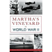 Martha's Vineyard in World War II