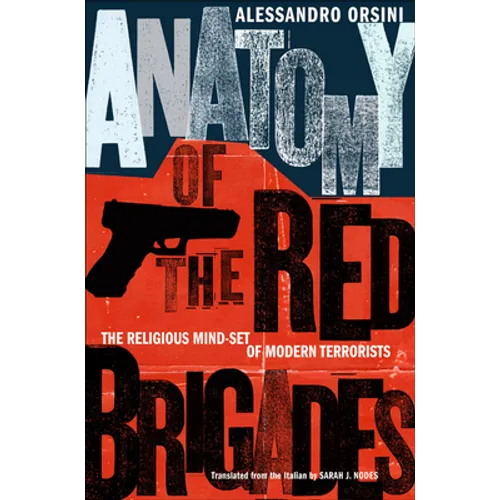 Anatomy of the Red Brigades: The Religious Mind-Set of Modern Terrorists