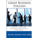 Great Business English: Phrases, Verbs and Vocabulary for Speaking Fluent English