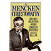 A Mencken Chrestomathy: His Own Selection of His Choicest Writings