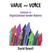 Value and Voice: Solutions to Organizational Gender Balance
