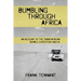 Bumbling Through Africa: An Account of the Trans-African Bumble Expedition 1960-61