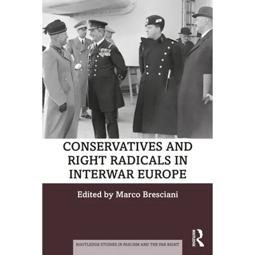 Conservatives and Right Radicals in Interwar Europe