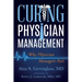 Curing Physician Management: Why Physician Managers Fail