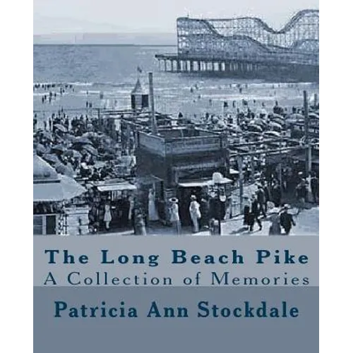 The Long Beach Pike: A Collection of Memories