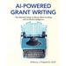 AI-Powered Grant Writing: The Ultimate Guide to Securing More Funding with Artificial Intelligence