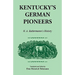 Kentucky's German Pioneers: H.A. Rattermann's History