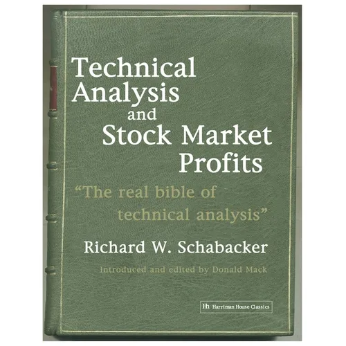 Technical Analysis and Stock Market Profits (Harriman Definitive Edition)