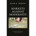 Markets Against Modernity: Ecological Irrationality, Public and Private