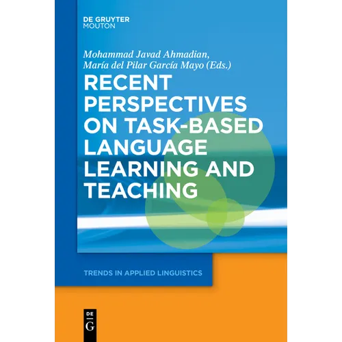 Recent Perspectives on Task-Based Language Learning and Teaching