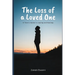 The loss of a loved one: A teen's guide to coping and healing