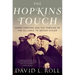 Hopkins Touch: Harry Hopkins and the Forging of the Alliance to Defeat Hitler