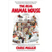 The Real Animal House: The Awesomely Depraved Saga of the Fraternity That Inspired the Movie