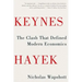 Keynes Hayek: The Clash That Defined Modern Economics