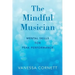 Mindful Musician: Mental Skills for Peak Performance