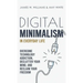 Digital Minimalism in Everyday Life: Overcome Technology Addiction, Declutter Your Mind, and Reclaim Your Freedom (Mindfulness and Minimalism)