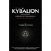 The Kybalion - Hermetic Philosophy - Revised and Updated Edition