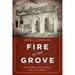 Fire in the Grove: The Cocoanut Grove Tragedy and Its Aftermath