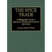 The Spice Trade: A Bibliographic Guide to Sources of Historical and Economic Information