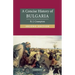A Concise History of Bulgaria