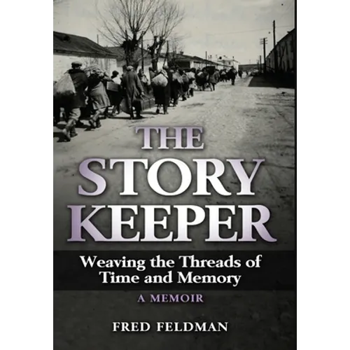 The Story Keeper: Weaving the Threads of Time and Memory, A Memoir