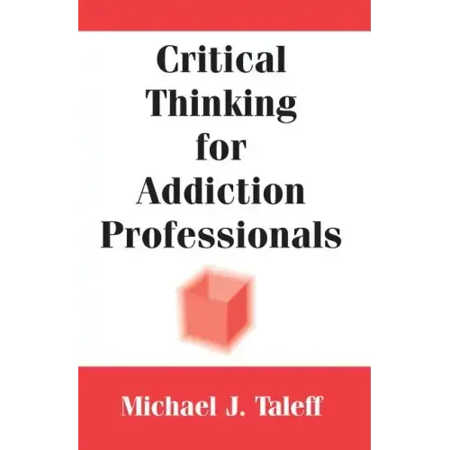 Critical Thinking for Addiction Professionals