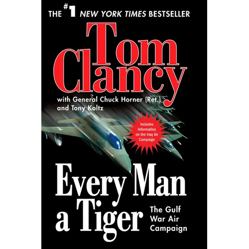 Every Man a Tiger: The Gulf War Air Campaign