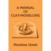 A Manual of Clay-Modelling (Yesterday's Classics)