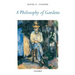 A Philosophy of Gardens