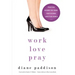 Work, Love, Pray: Practical Wisdom for Young Professional Christian Women