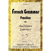 French Grammar Practice for Ambitious Learners - Beginner's Edition II, Tenses and Complex Sentences