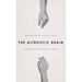 The Altruistic Brain: How We Are Naturally Good