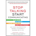 Stop Talking, Start Communicating: Counterintuitive Secrets to Success in Business and in Life, with a Foreword by Martha Mendoza