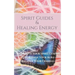 Spirit Guides And Healing Energy