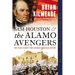 Sam Houston and the Alamo Avengers: The Texas Victory That Changed American History