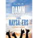 Damn the Naysayers: A Doctor'S Memoir