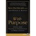 With Purpose: Going from Success to Significance in Work and Life