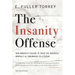 Insanity Offense: How America's Failure to Treat the Seriously Mentally Ill Endangers Its Citizens
