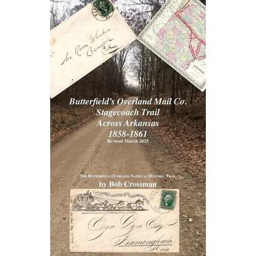 Butterfield's Overland Mail Co. Stagecoach Trail Across Arkansas 1858-1861