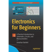 Electronics for Beginners: A Practical Introduction to Schematics, Circuits, and Microcontrollers